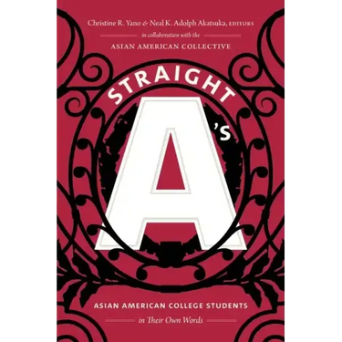 Straight A's: Asian American College Students in Their Own Words