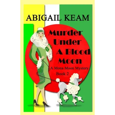 Murder Under A Blood Moon: A 1930s Mona Moon Historical Cozy Mystery