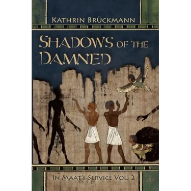Shadows of the Damned: In Maat's Service Vol. 2