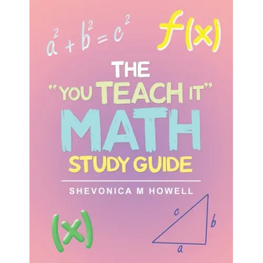 The "You Teach It" Math Study Guide