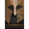 Men of Bronze: Hoplite Warfare in Ancient Greece