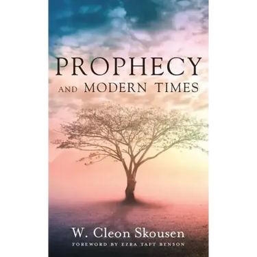 Prophecy and Modern Times: Finding Hope and Encouragement in the Last Days