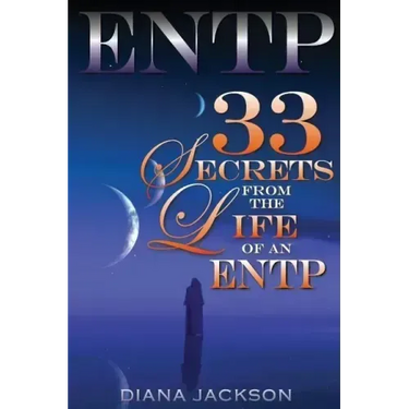 Entp: 33 Secrets From The Life of an ENTP