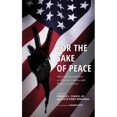 For the Sake of Peace: Africana Perspectives on Racism, Justice, and Peace in America