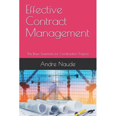 Effective Contract Management: The Basic Essentials for Construction Projects