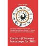 Eastern (Chinese) horoscope for 2021: The most complete horoscope - Detailed predictions. Bonus - Chinese horoscope of love and relationships.
