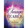 Image Bearer: Restoring the power and truth of the image of God in you