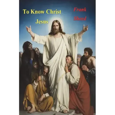 To Know Christ Jesus