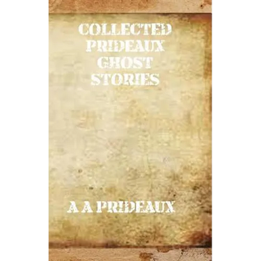 Collected Prideaux Ghost Stories