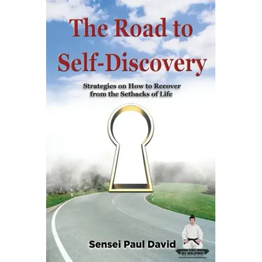 Sensei Self Development: The Road to Self-Discovery: Strategies on How to Recover from the Setbacks of Life