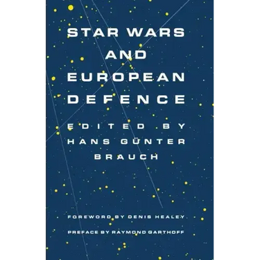 Star Wars and European Defence: Implications for Europe: Perception and Assessments