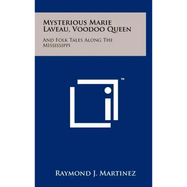 Mysterious Marie Laveau, Voodoo Queen: And Folk Tales Along The Mississippi
