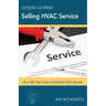 Lessons Learned Selling HVAC Service: How to sell and market HVAC service