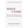 What I Wish: 100 love notes to help you survive, come alive, and thrive after abortion