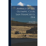 Annals of the Olympic Club, San Francisco, 1914