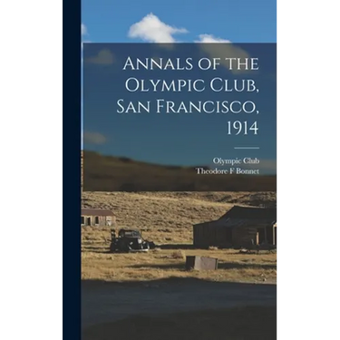 Annals of the Olympic Club, San Francisco, 1914
