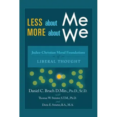 Less about Me; More about We: Judeo-Christian Moral Foundations of Liberal Thought