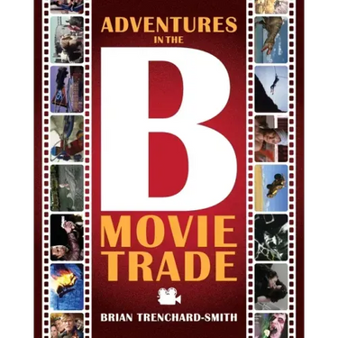 Adventures in the B Movie Trade
