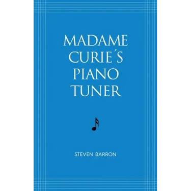 Madame Curie's Piano Tuner