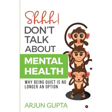 Shhh! Don't Talk about Mental Health: Why Being Quiet Is No Longer an Option