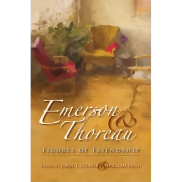 Emerson & Thoreau: Figures of Friendship
