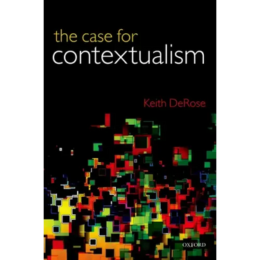 Case for Contextualism, Volume 1: Knowledge, Skepticism, and Context