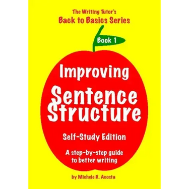 Improving Sentence Structure: A Step by Step Guide to Better Writing