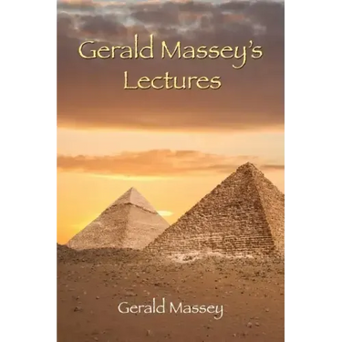 Gerald Massey's Lectures