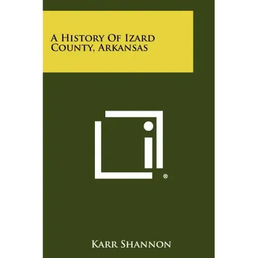 A History Of Izard County, Arkansas