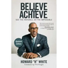 Believe to Achieve: See the Invisible, Do the Impossible