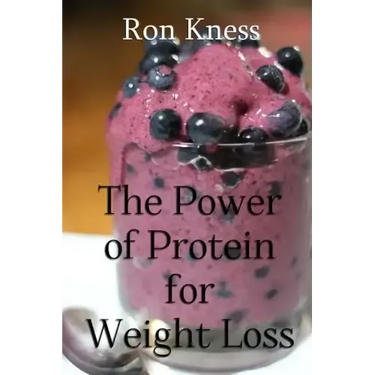 The Power of Protein for Weight Loss: Accelerate Weight Loss With Protein