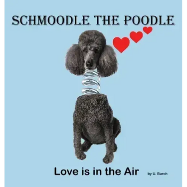 Schmoodle the Poodle - Love is in the Air
