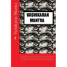 Vashikaran Mantra: Most Profound Vedic Sanskrit Divine Energy Based Hypnotism Mantras To Control, Ladies, Males, Superiors, Job, Attract