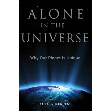 Alone in the Universe: Why Our Planet Is Unique