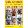Ugly Animals Crochet Patterns Collection