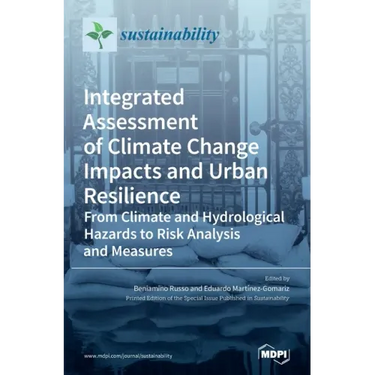 Integrated Assessment of Climate Change Impacts and Urban Resilience: From Climate and Hydrological Hazards to Risk Analysis and Measures