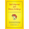 Bad Grammar and Brass Monkeys: How to improve your bloody grammar and writing skills
