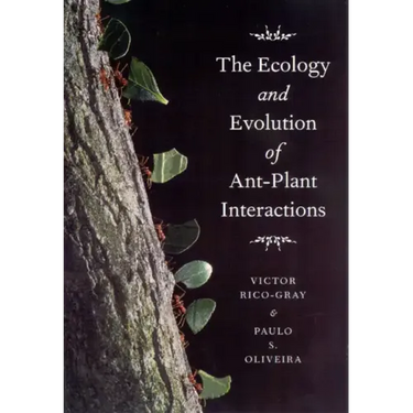 The Ecology and Evolution of Ant-Plant Interactions
