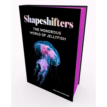 Shapeshifters: The Wondrous World of Jellyfish