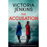 The Accusation: An addictive psychological thriller with a jaw-dropping twist