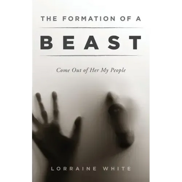 The Formation of a Beast: Come Out of Her My People