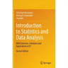 Introduction to Statistics and Data Analysis: With Exercises, Solutions and Applications in R