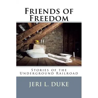 Friends of Freedom: Stories of the Underground Railroad