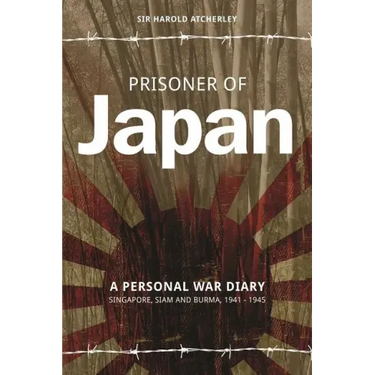 Prisoner of Japan: A Personal War Diary, Singapore, Siam & Burma 1941-1945
