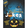 Happy Halloween Jokes Book For Teens and Family + Games: Get Funny and Entertaining Moments with Frightfully Fun Jokes for all Family