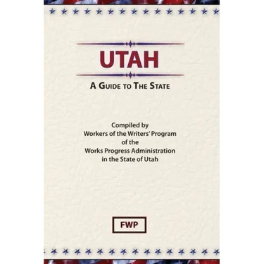 Utah: A Guide To The State