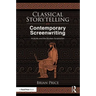 Classical Storytelling and Contemporary Screenwriting: Aristotle and the Modern Scriptwriter