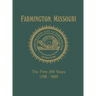 Farmington, Mo: The First 200 Years 1798-1998
