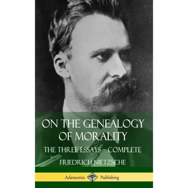 On the Genealogy of Morality: The Three Essays - Complete with Notes (Hardcover)