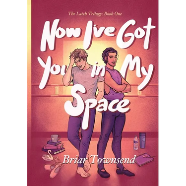 Now I've Got You In My Space: The Latch Trilogy: Book One